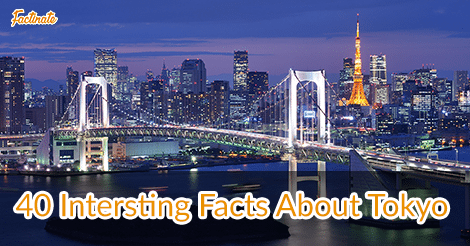 45 Facts about TOKYO 