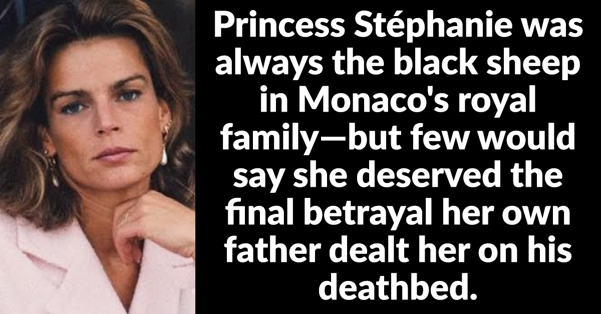 Princess Stéphanie Of Monaco's Entire Life Has Been One Long Scandal
