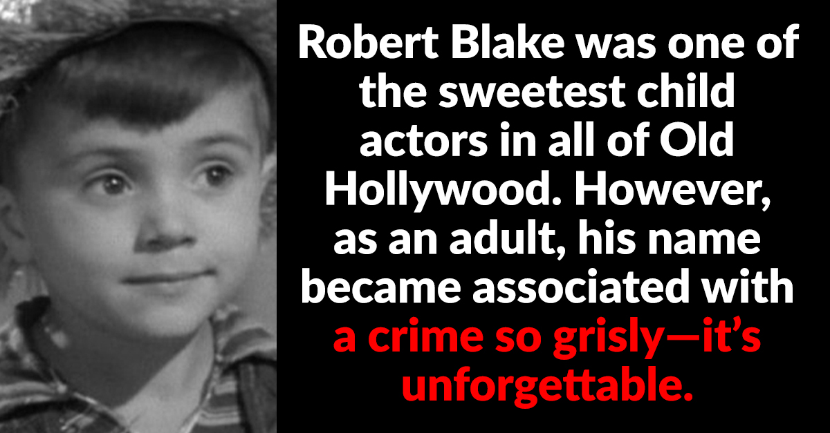Suspicious Facts About Robert Blake, The “Did He Or Didn’t He” Actor