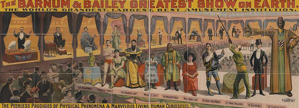 The Barnum & Bailey Greatest Show on Earth circus and strange human exhibit