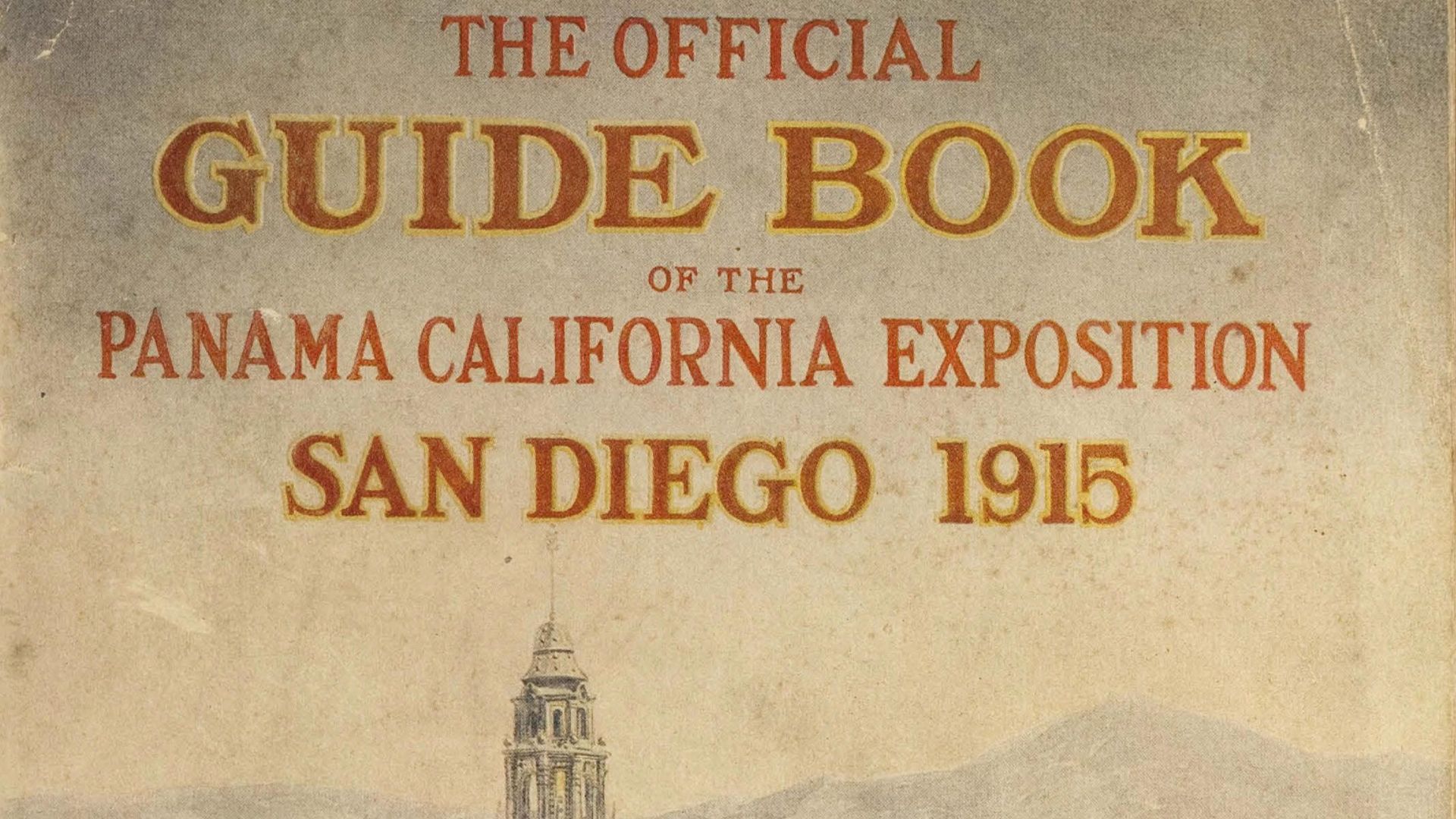Cover, The Official Guide Book of the Panama California Exposition San Diego 1915 Official guide book for the Panama-California Exposition