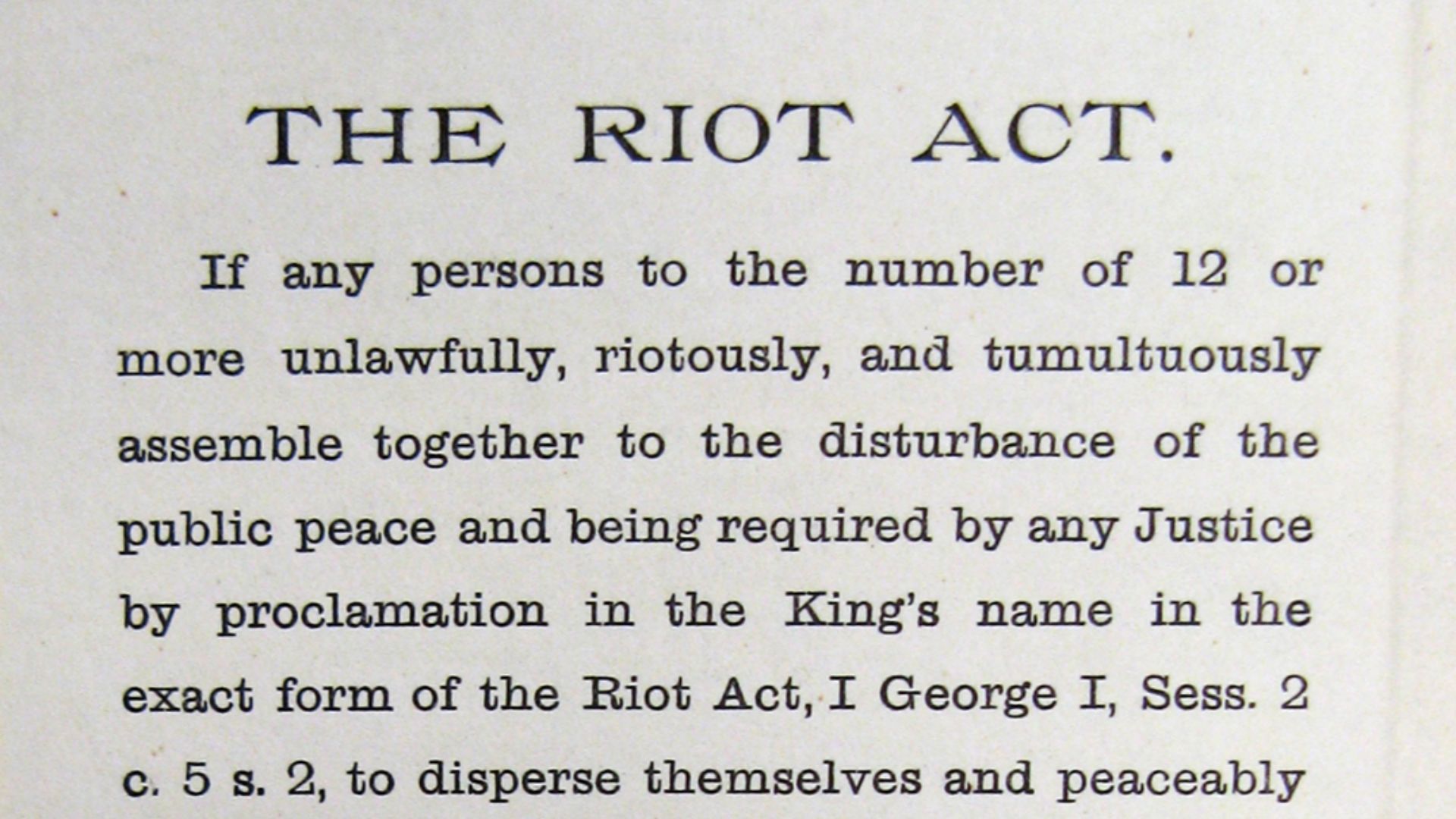 The British law The Riot Act from the beginning of the 20th century.
