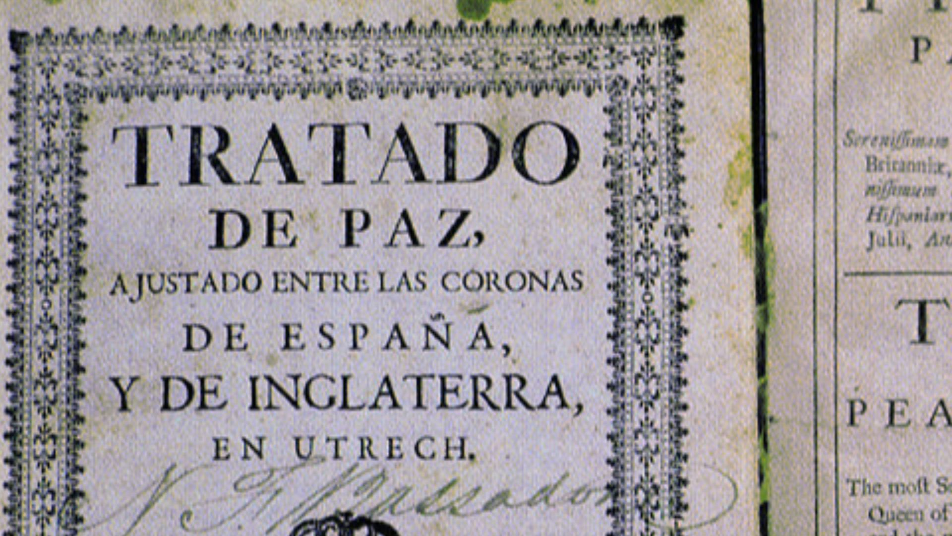 A first edition of the Treaty of Utrecht, 1713, in Spanish (left), and a copy printed in 1714 in Latin and English (right).