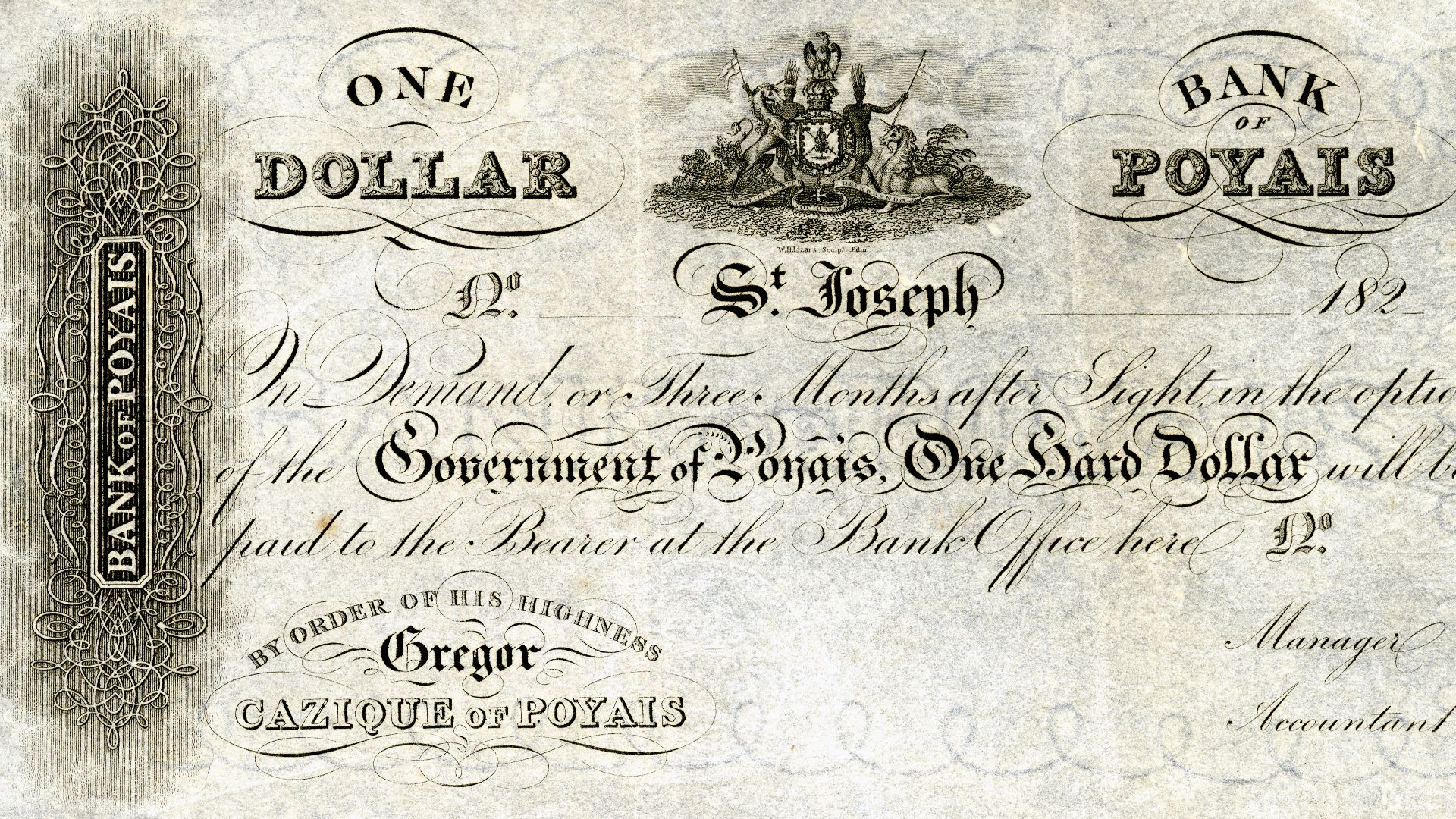 One dollar, Bank of Poyais, Republic of Poyais (1820s). After fighting in South and Central America, the Scottish soldier Gregor MacGregor created an elaborate scam claiming to have been made a Cacique of the entirely fictitious Cazique of Poyais, all in 