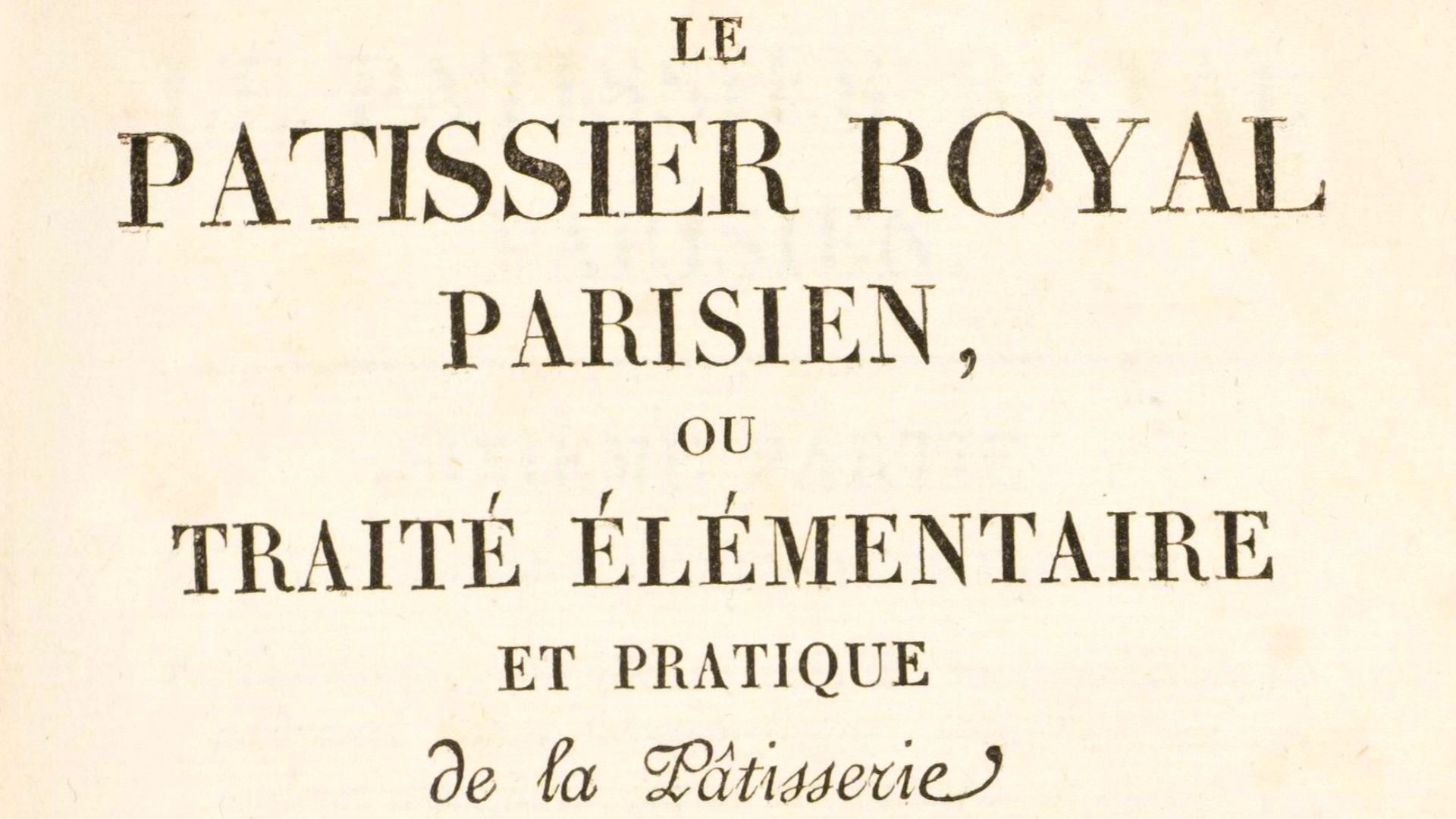 File:Le Pâtissier royal parisien, ou Traité élémentaire et pratique de la pâtisserie ancienne et moderne.png